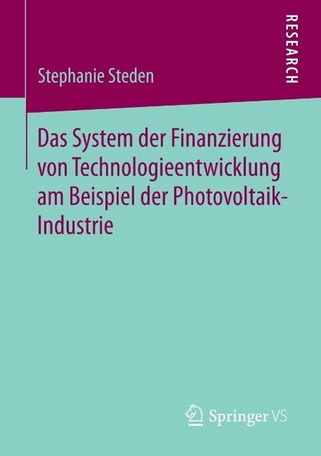 Produktbild: Das System der Finanzierung von Technologieentwicklung am Beispiel der Photovoltaik-Industrie