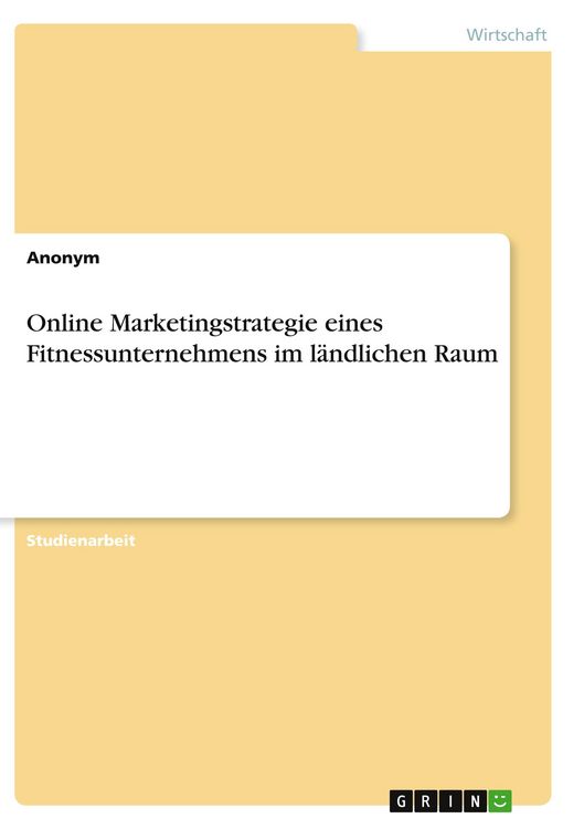 Produktbild: Online Marketingstrategie eines Fitnessunternehmens im l&auml;ndlichen Raum