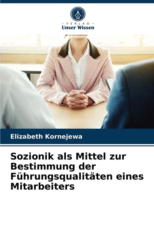 Produktbild: Sozionik als Mittel zur Bestimmung der F&uuml;hrungsqualit&auml;ten eines Mitarbeiters