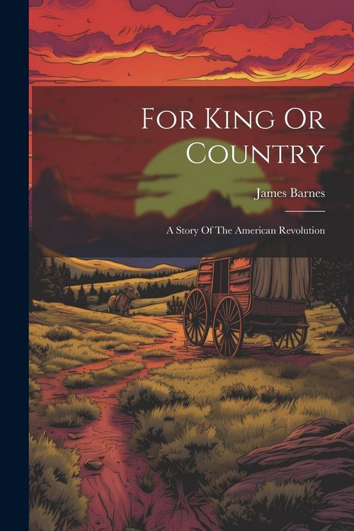Produktbild: For King Or Country: A Story Of The American Revolution