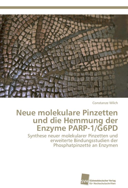 Produktbild: Neue molekulare Pinzetten und die Hemmung der Enzyme PARP-1/G6PD