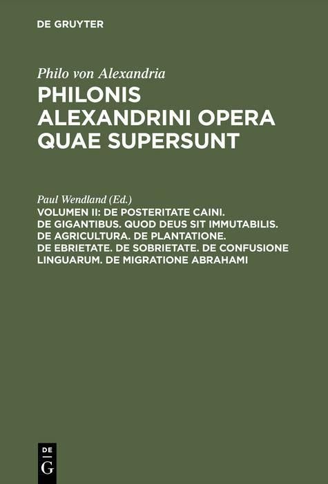 Produktbild: De posteritate Caini. De gigantibus. Quod deus sit immutabilis. De agricultura. De plantatione. De ebrietate. De sobrietate. De confusione linguarum.