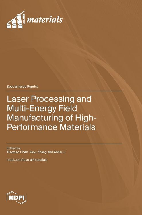 Produktbild: Laser Processing and Multi-Energy Field Manufacturing of High-Performance Materials
