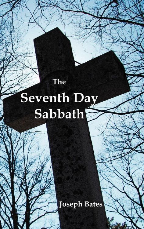 Produktbild: The Seventh Day Sabbath, a Perpetual Sign from the Beginning, to the Entering Into the Gates of the Holy City According to the Commandment