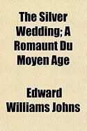Produktbild: The Silver Wedding; A Romaunt Du Moyen GE