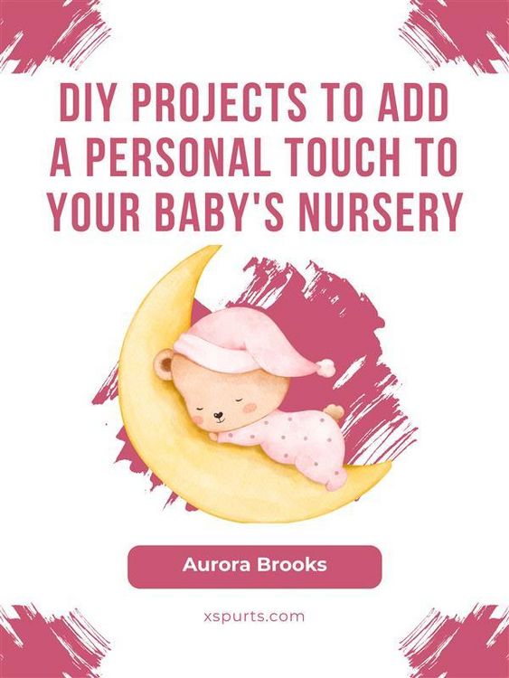 Produktbild: DIY Projects to Add a Personal Touch to Your Baby's Nursery
