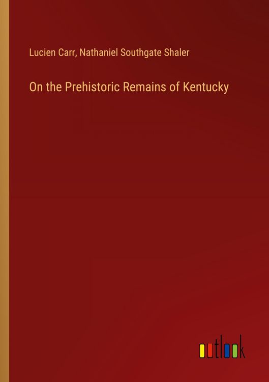 Produktbild: On the Prehistoric Remains of Kentucky