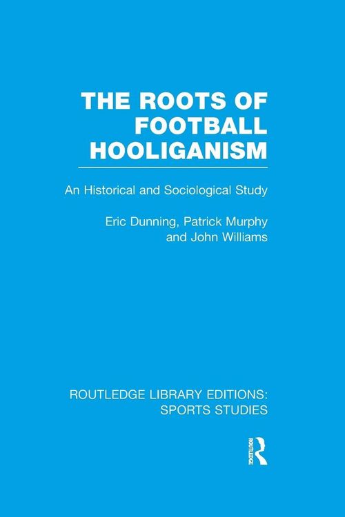 Produktbild: The Roots of Football Hooliganism (RLE Sports Studies)