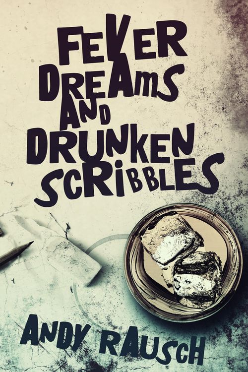 Produktbild: Fever Dreams and Drunken Scribbles
