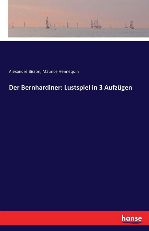 Produktbild: Der Bernhardiner: Lustspiel in 3 Aufz&uuml;gen
