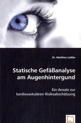 Produktbild: Matthias L&uuml;dtke, D: Statische Gef&auml;&szlig;analyse am Augenhintergun