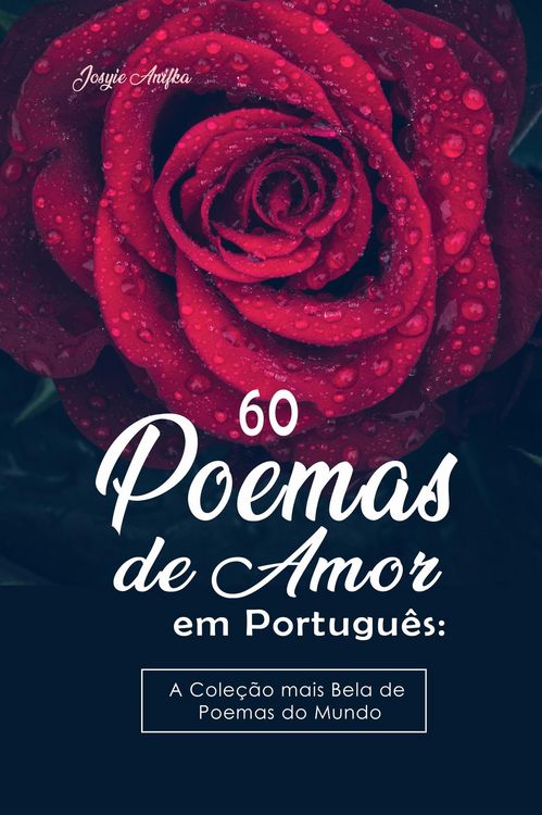 Produktbild: 60 Poemas de Amor em Portugu&ecirc;s: A Cole&ccedil;&atilde;o mais Bela de Poemas do Mundo