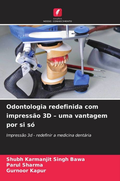 Produktbild: Odontologia redefinida com impress&atilde;o 3D - uma vantagem por si s&oacute;