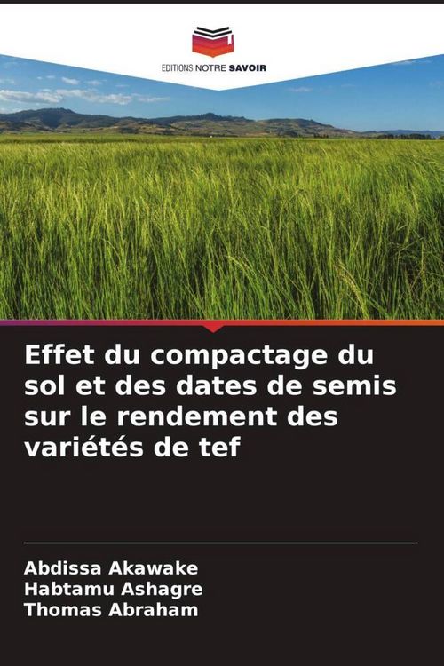 Produktbild: Effet du compactage du sol et des dates de semis sur le rendement des vari&eacute;t&eacute;s de tef