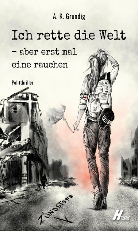 Produktbild: Ich rette die Welt, aber erstmal eine rauchen: Z&uuml;ndstoff