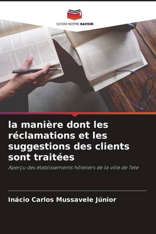Produktbild: La mani&egrave;re dont les r&eacute;clamations et les suggestions des clients sont trait&eacute;es