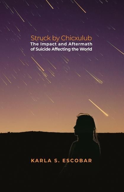 Produktbild: Struck by Chicxulub: The Impact and Aftermath of Suicide Affecting the World