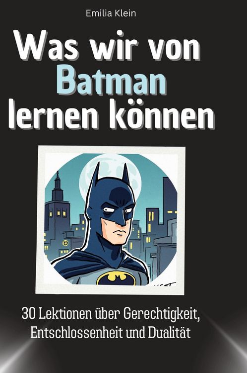 Produktbild: Was wir von Batman lernen k&ouml;nnen