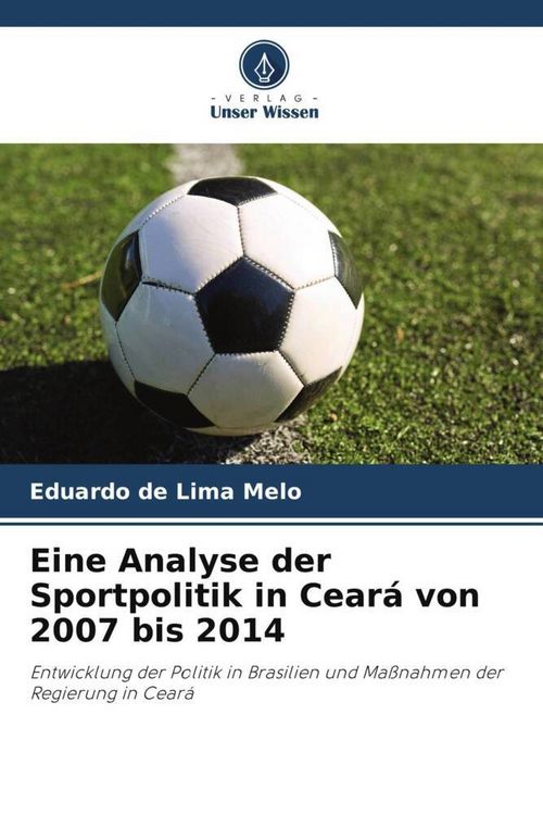 Produktbild: Eine Analyse der Sportpolitik in Cear&aacute; von 2007 bis 2014