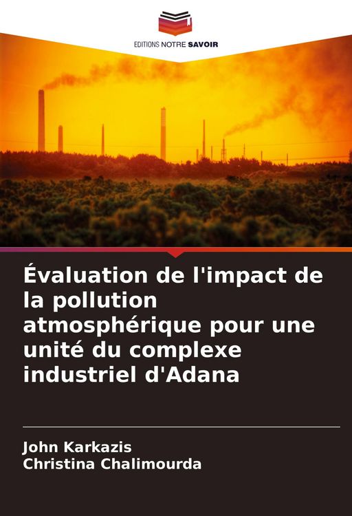 Produktbild: &Eacute;valuation de l'impact de la pollution atmosph&eacute;rique pour une unit&eacute; du complexe industriel d'Adana