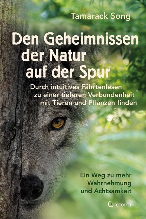Produktbild: Den Geheimnissen der Natur auf der Spur - Durch intuitives F&auml;hrtenlesen zu einer tieferen Verbundenheit mit Tieren und Pflanzen finden