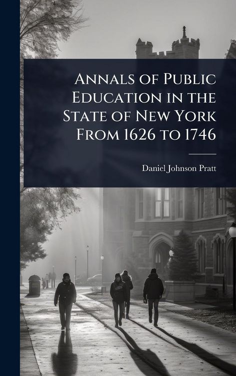 Produktbild: Annals of Public Education in the State of New York From 1626 to 1746