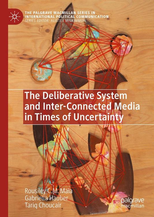 Produktbild: The Deliberative System and Inter-Connected Media in Times of Uncertainty