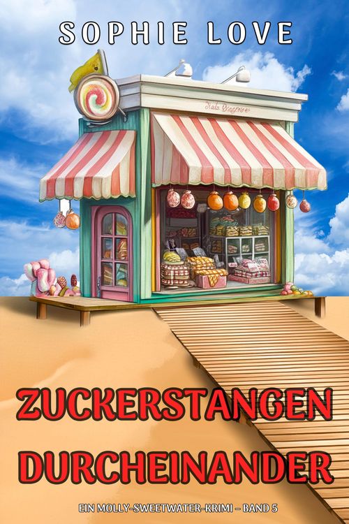 Produktbild: Zuckerstangen-Durcheinander (Ein Molly-Sweetwater-Krimi - Band 5)
