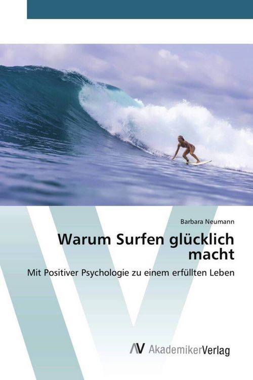 Produktbild: Warum Surfen gl&uuml;cklich macht