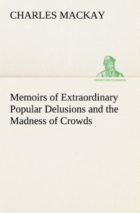 Produktbild: Memoirs of Extraordinary Popular Delusions and the Madness of Crowds