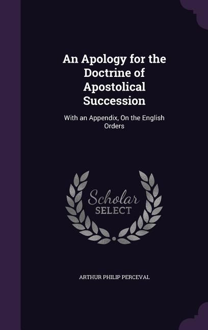 Produktbild: An Apology for the Doctrine of Apostolical Succession