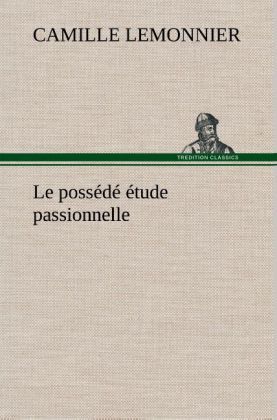 Produktbild: Le poss&eacute;d&eacute; &eacute;tude passionnelle