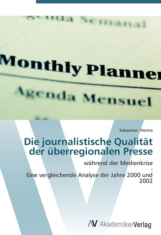 Produktbild: Die journalistische Qualit&auml;t der &uuml;berregionalen Presse