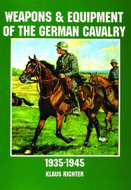 Produktbild: Weapons and Equipment of the German Cavalry in World War II