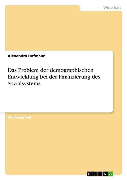 Produktbild: Das Problem der demographischen Entwicklung bei der Finanzierung des Sozialsystems
