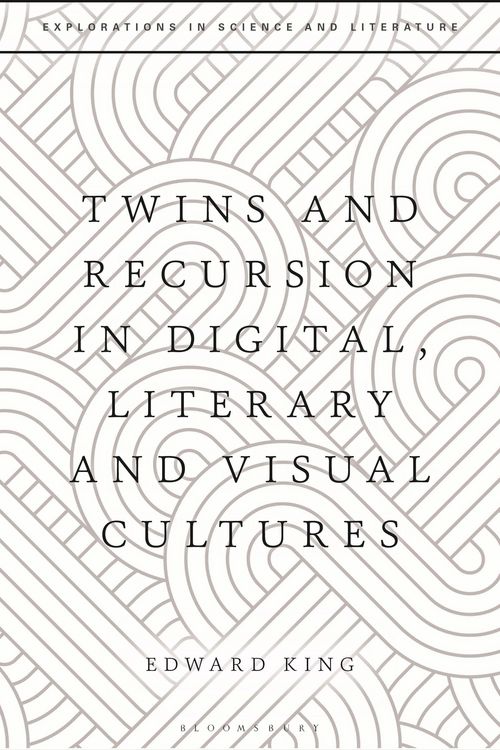 Produktbild: Twins and Recursion in Digital, Literary and Visual Cultures