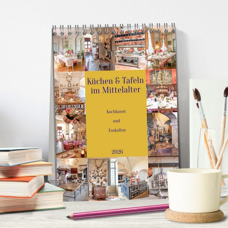Produktbild: K&uuml;chen und Tafeln im Mittelalter (Tischkalender 2026 DIN A5 hoch), CALVENDO Monatskalender