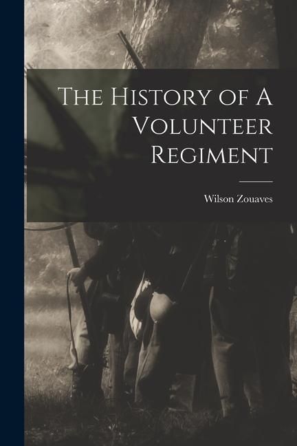 Produktbild: The History of A Volunteer Regiment