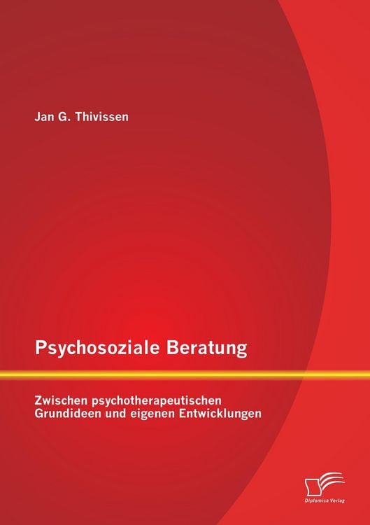 Produktbild: Psychosoziale Beratung: Zwischen psychotherapeutischen Grundideen und eigenen Entwicklungen