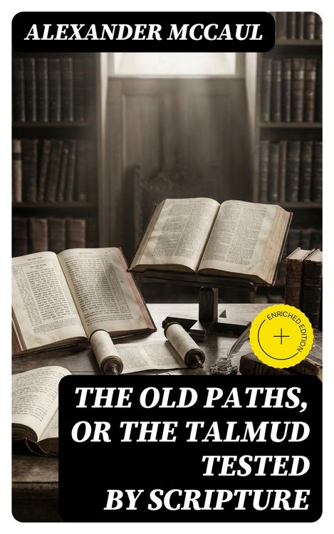 Produktbild: The old paths, or the Talmud tested by Scripture