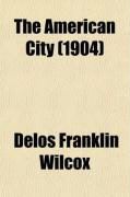 Produktbild: The American City; A Problem in Democracy
