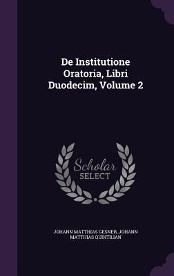 Produktbild: De Institutione Oratoria, Libri Duodecim, Volume 2