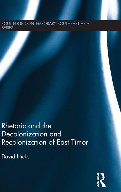 Produktbild: Rhetoric and the Decolonization and Recolonization of East Timor