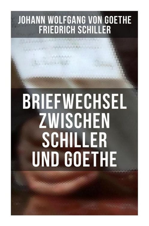Produktbild: Briefwechsel zwischen Schiller und Goethe