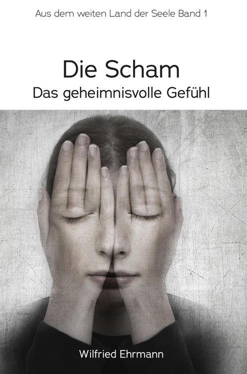 Produktbild: Die Scham, das geheimnisvolle Gef&uuml;hl