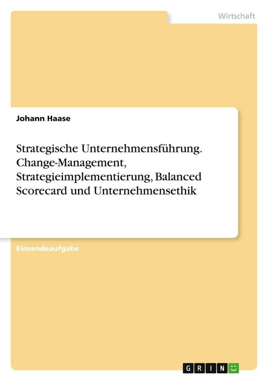 Produktbild: Strategische Unternehmensf&uuml;hrung. Change-Management, Strategieimplementierung, Balanced Scorecard und Unternehmensethik