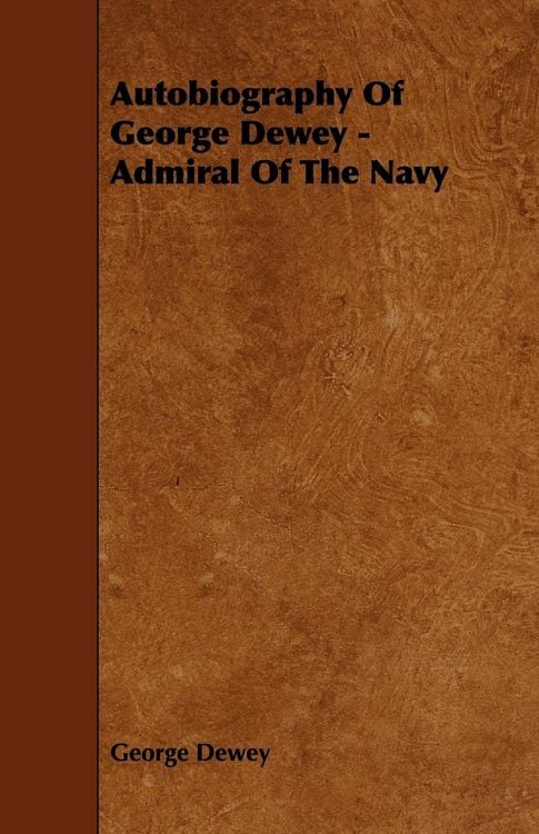 Produktbild: Autobiography Of George Dewey - Admiral Of The Navy
