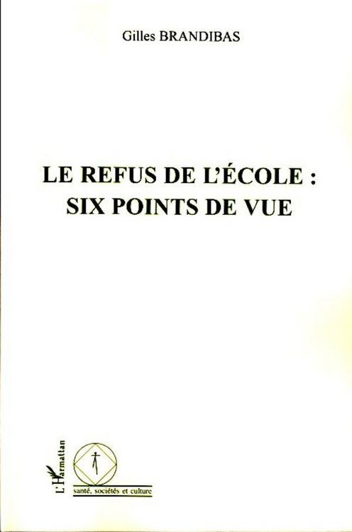 Produktbild: Le refus de l'&eacute;cole : six points de vue