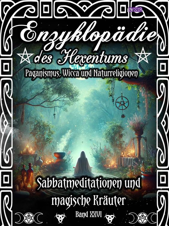 Produktbild: Enzyklop&auml;die des Hexentums - Sabbatmeditationen und magische Kr&auml;uter - Band 26