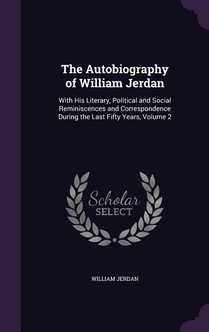 Produktbild: The Autobiography of William Jerdan